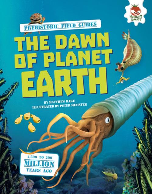 Cover of the book The Dawn of Planet Earth by Matthew Rake, Lerner Publishing Group