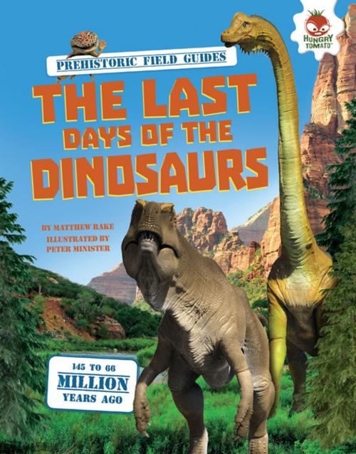 Cover of the book The Last Days of the Dinosaurs by Matthew Rake, Lerner Publishing Group