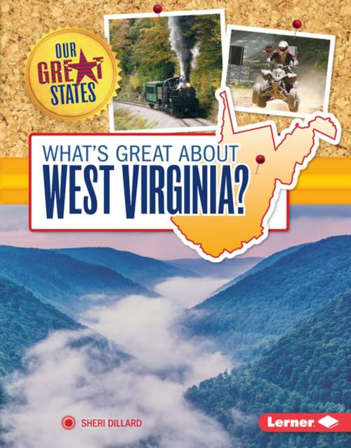 Cover of the book What's Great about West Virginia? by Sheri Dillard, Lerner Publishing Group
