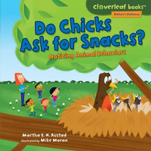 Cover of the book Do Chicks Ask for Snacks? by Martha E. H. Rustad, Lerner Publishing Group