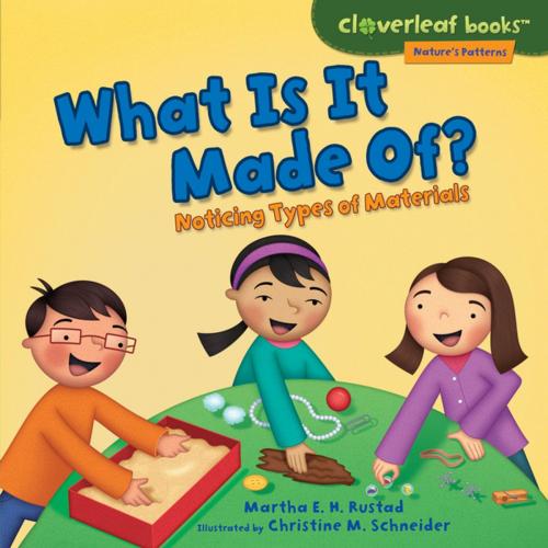 Cover of the book What Is It Made Of? by Martha E. H. Rustad, Lerner Publishing Group