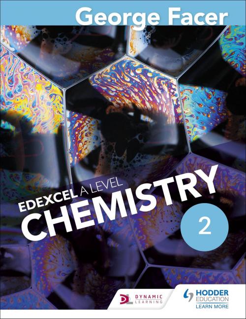 Cover of the book George Facer's A Level Chemistry Student Book 2 by George Facer, Hodder Education