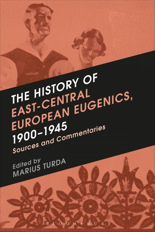 Cover of the book The History of East-Central European Eugenics, 1900-1945 by , Bloomsbury Publishing