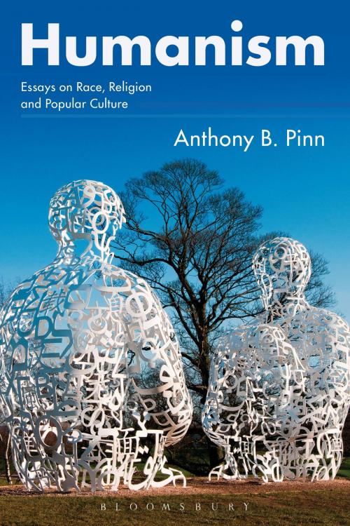 Cover of the book Humanism by Anthony B. Pinn, Bloomsbury Publishing