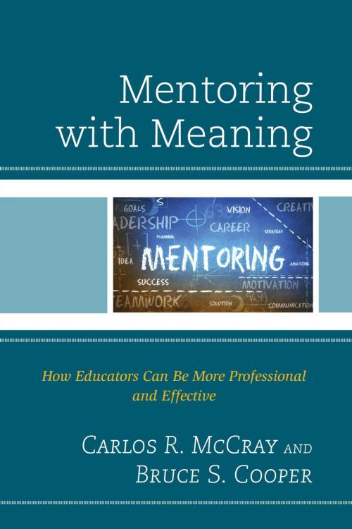 Cover of the book Mentoring with Meaning by Carlos R. McCray, Bruce S. Cooper, Rowman & Littlefield Publishers