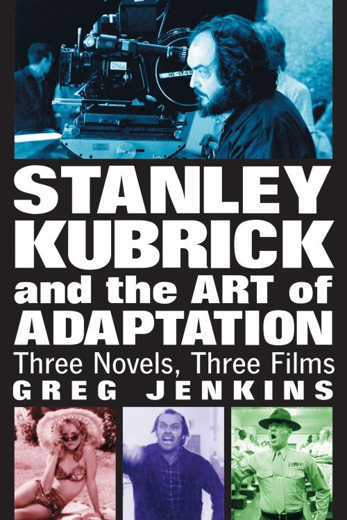 Cover of the book Stanley Kubrick and the Art of Adaptation by Greg Jenkins, McFarland & Company, Inc., Publishers