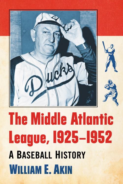 Cover of the book The Middle Atlantic League, 1925-1952 by William E. Akin, McFarland & Company, Inc., Publishers