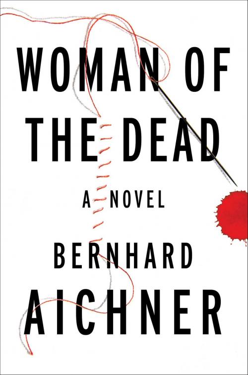 Cover of the book Woman of the Dead by Bernhard Aichner, Scribner