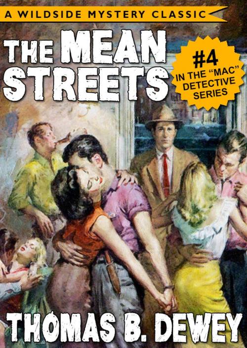 Cover of the book Mac Detective Series 04: The Mean Streets by Thomas B. Dewey, Wildside Press LLC