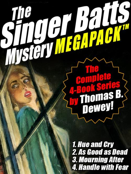 Cover of the book The Singer Batts Mystery MEGAPACK ® by Thomas B. Dewey, Wildside Press LLC