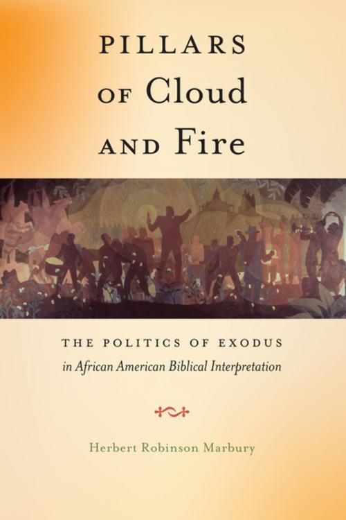 Cover of the book Pillars of Cloud and Fire by Herbert Robinson Marbury, NYU Press