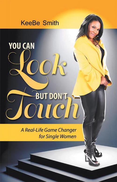 Cover of the book You Can Look but Don’T Touch by KeeBe Smith, Archway Publishing