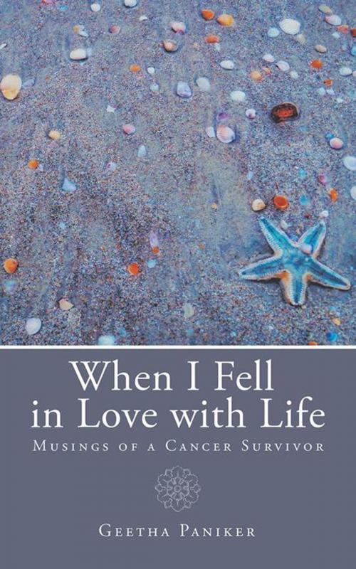 Cover of the book When I Fell in Love with Life by Geetha Paniker, Partridge Publishing India