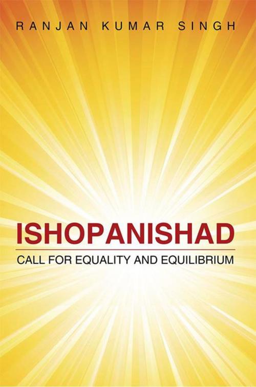 Cover of the book Ishopanishad by Ranjan Kumar Singh, Partridge Publishing India