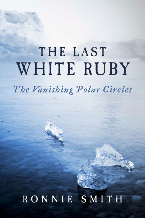 Cover of the book The Last White Ruby by Ronnie Smith, BookBaby