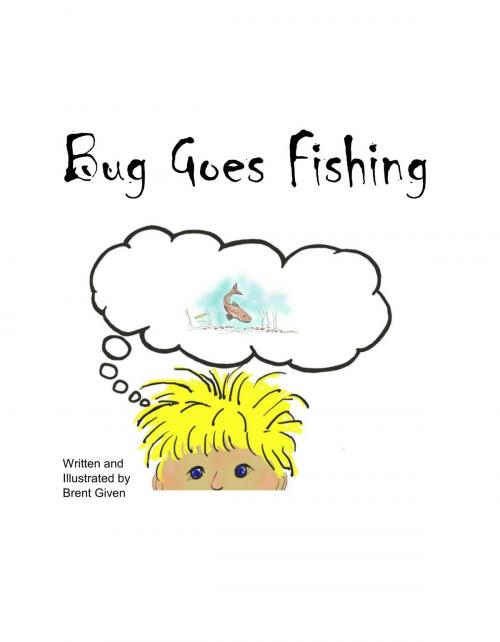 Cover of the book Bug Goes Fishing by Brent Given, BookBaby
