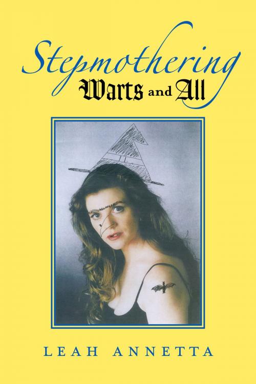 Cover of the book Stepmothering; Warts and All by Leah Annetta, BookBaby