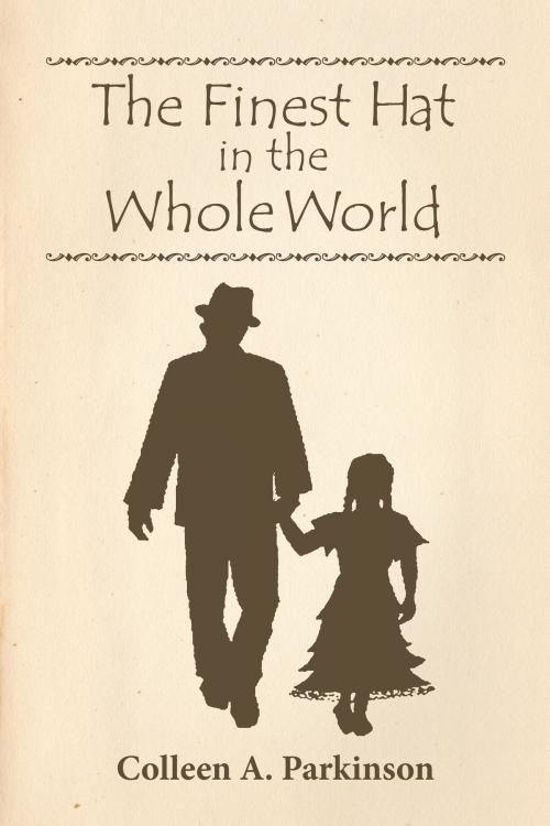 Cover of the book The Finest Hat in the Whole World by Colleen A. Parkinson, BookBaby