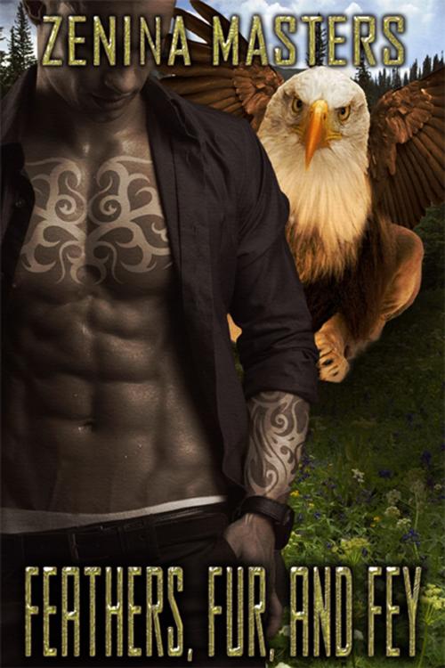Cover of the book Feathers, Fur and Fey by Zenina Masters, eXtasy Books Inc