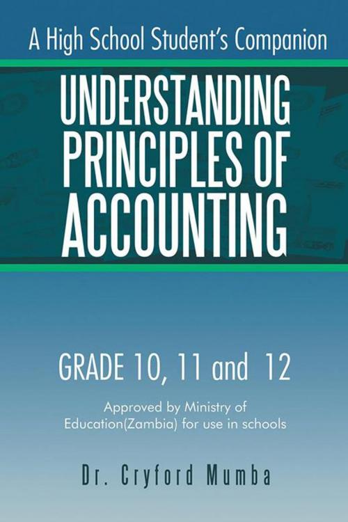 Cover of the book Understanding Principles of Accounting by Dr. Cryford Mumba, Trafford Publishing