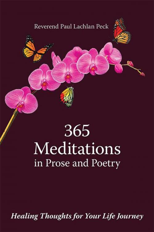 Cover of the book 365 Meditations in Prose and Poetry by Reverend Paul Lachlan Peck, iUniverse
