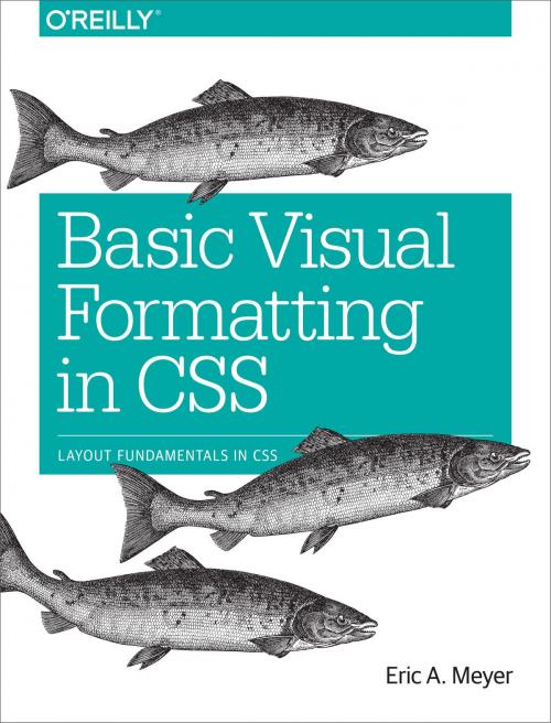 Cover of the book Basic Visual Formatting in CSS by Eric A. Meyer, O'Reilly Media