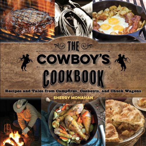 Cover of the book The Cowboy's Cookbook by Sherry Monahan, TwoDot
