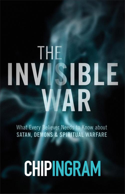 Cover of the book The Invisible War by Chip Ingram, Baker Publishing Group