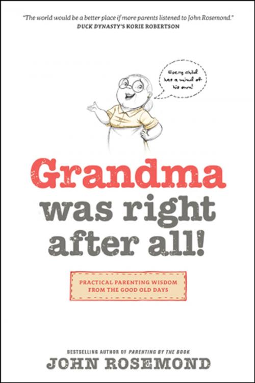 Cover of the book Grandma Was Right after All! by John Rosemond, Tyndale House Publishers, Inc.