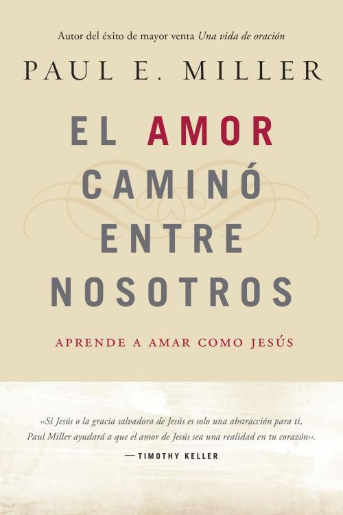 Cover of the book El Amor caminó entre nosotros by Paul E. Miller, The Navigators