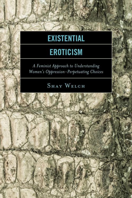 Cover of the book Existential Eroticism by Shay Welch, Lexington Books