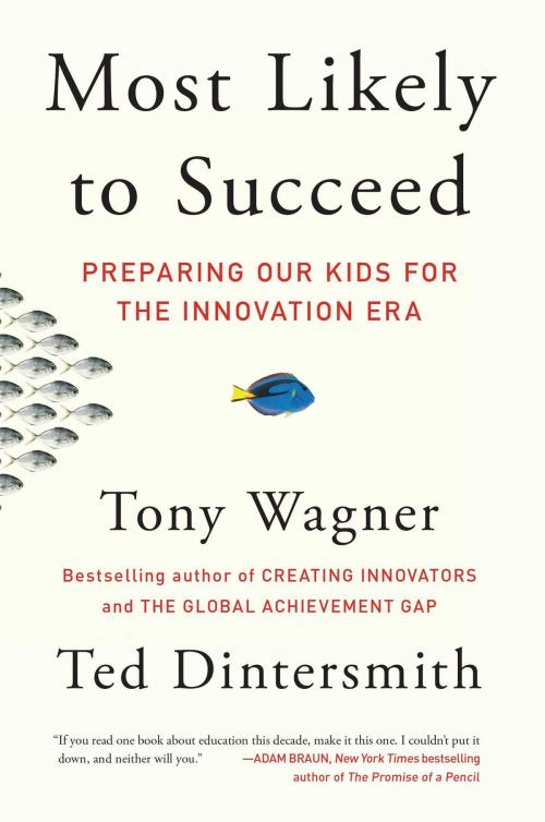 Cover of the book Most Likely to Succeed by Tony Wagner, Ted Dintersmith, Scribner