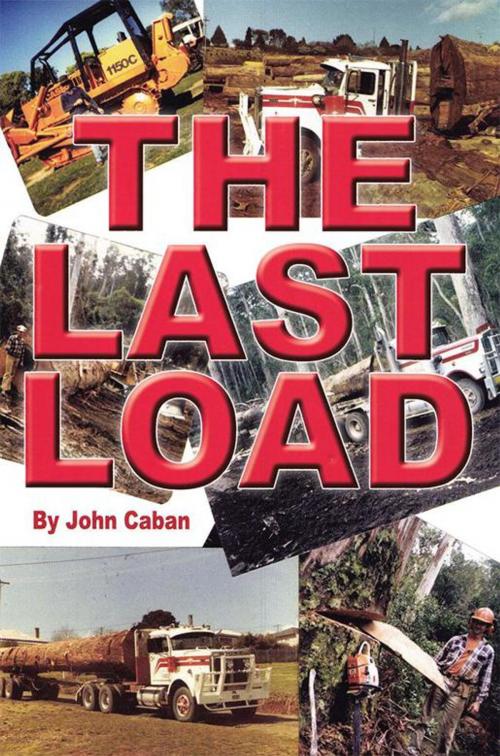 Cover of the book The Last Load by John Caban, Xlibris AU
