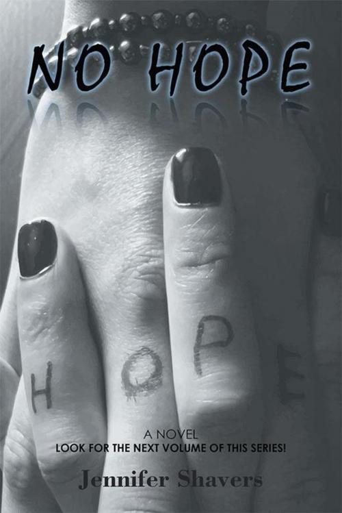 Cover of the book No Hope by Jennifer Shavers, Xlibris US