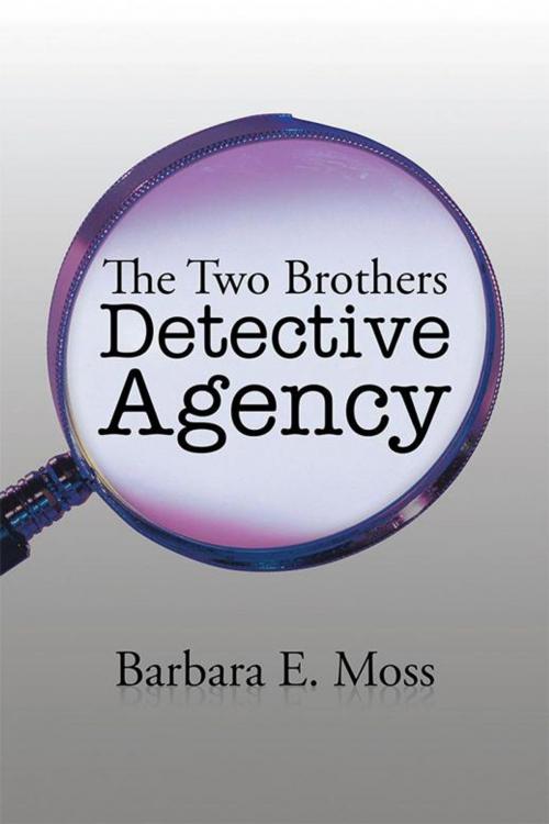Cover of the book The Two Brothers Detective Agency by Barbara E. Moss, Xlibris US
