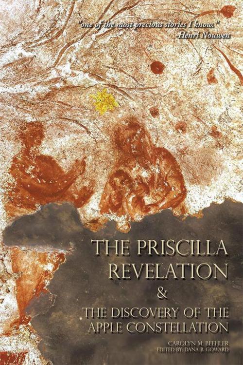 Cover of the book The Priscilla Revelation and the Discovery of the Apple Constellation by Carolyn M. Beehler, Xlibris US