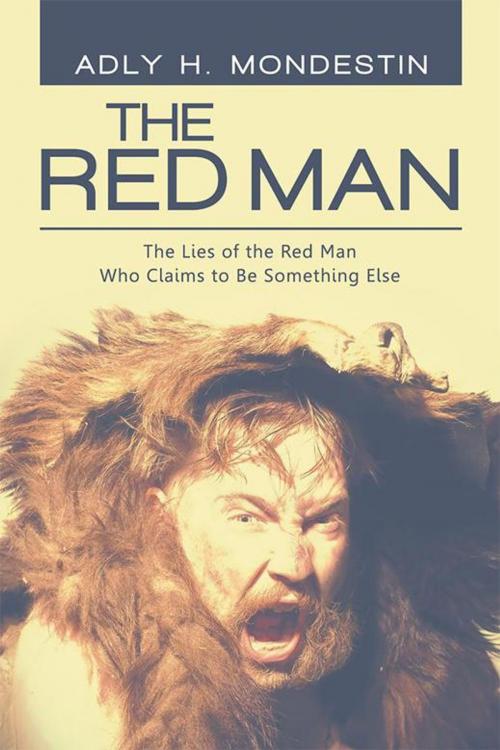 Cover of the book The Red Man by Adly H. Mondestin, Xlibris US