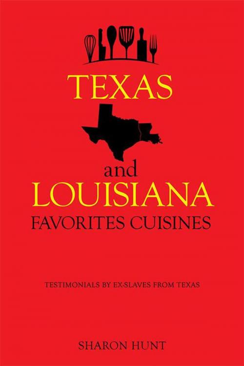 Cover of the book Texas and Louisiana Favorites Cuisines by Sharon Hunt, Xlibris US