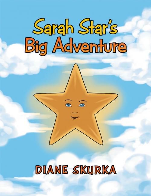Cover of the book Sarah Star's Big Adventure by Diane Skurka, Xlibris US