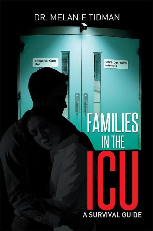 Cover of the book Families in the Icu by Dr. Melanie Tidman, Xlibris US