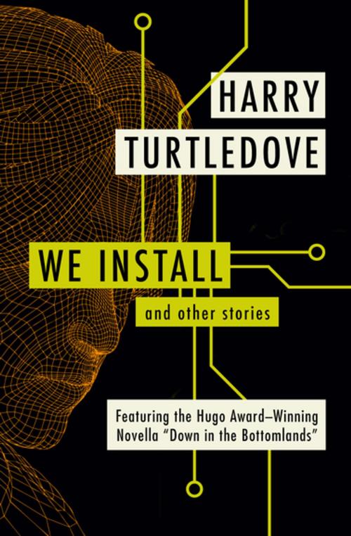 Cover of the book We Install by Harry Turtledove, Open Road Media