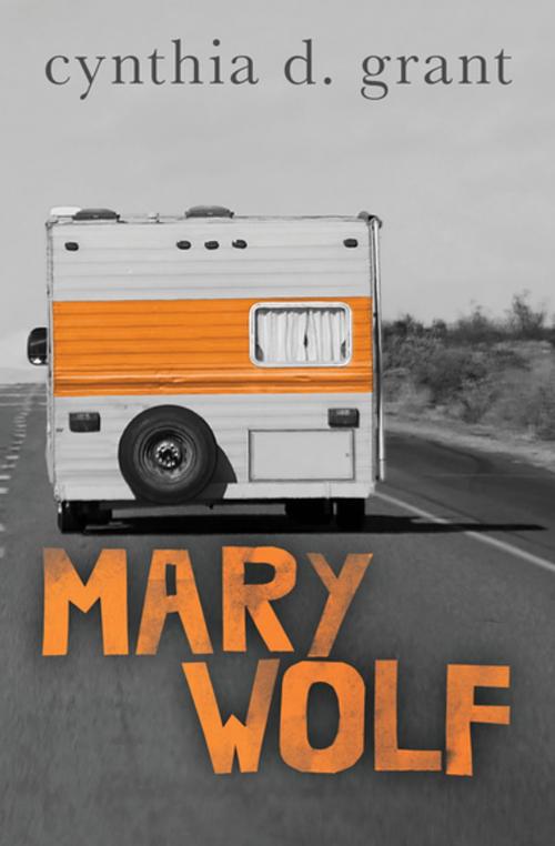 Cover of the book Mary Wolf by Cynthia D. Grant, Open Road Media