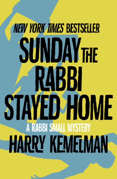 Cover of the book Sunday the Rabbi Stayed Home by Harry Kemelman, Open Road Media