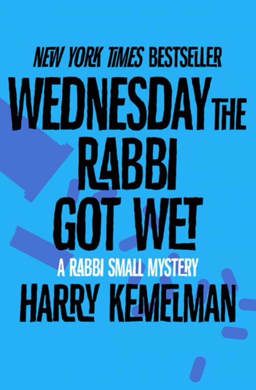 Cover of the book Wednesday the Rabbi Got Wet by Harry Kemelman, Open Road Media