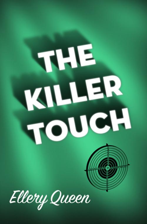Cover of the book The Killer Touch by Ellery Queen, MysteriousPress.com/Open Road