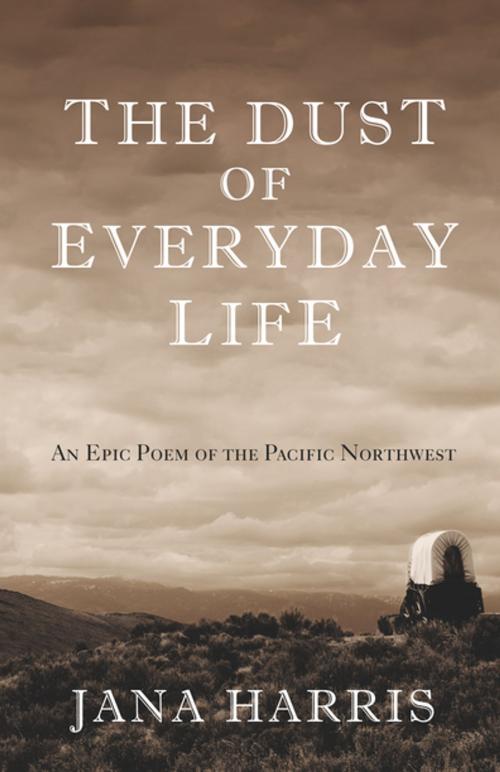 Cover of the book The Dust of Everyday Life by Jana Harris, Open Road Distribution