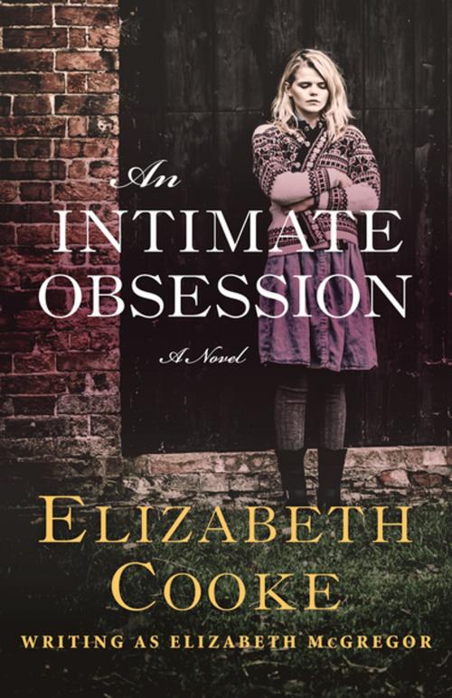 Cover of the book An Intimate Obsession by Elizabeth Cooke, Open Road Distribution