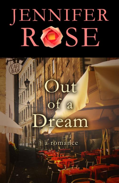 Cover of the book Out of a Dream by Jennifer Rose, Open Road Distribution