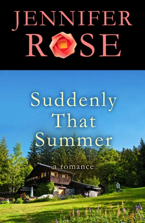 Cover of the book Suddenly That Summer by Jennifer Rose, Open Road Distribution