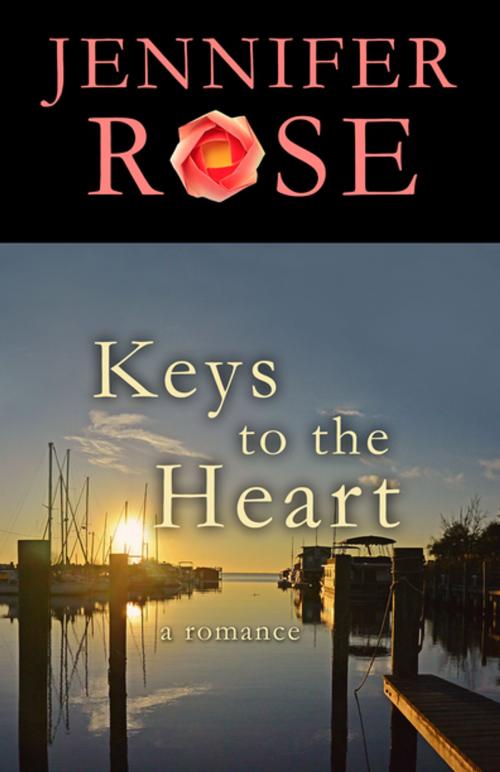 Cover of the book Keys to the Heart by Jennifer Rose, Open Road Distribution